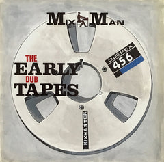 MixMan // The Early Dub Tapes LP