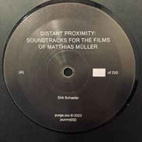 Dirk Schaefer // Distant Proximity: Soundtracks for the Films of Matthias Müller 2xLP