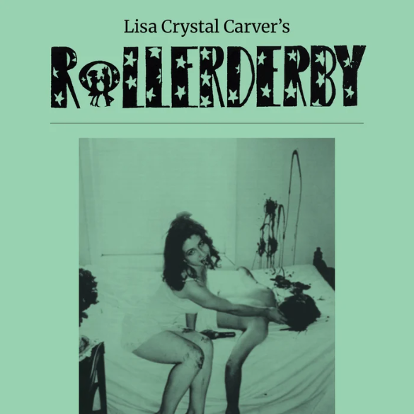 Lisa Crystal Carver // Rollerderby Volume Two: Issues 11-15 ZINE