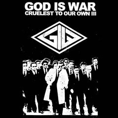 God Is War // Cruelest To Our Own III TAPE