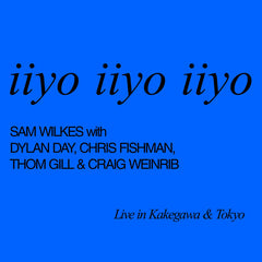 Sam Wilkes // iiyo iiyo iiyo TAPE
