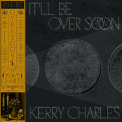 Kerry Charles // It'll Be Over Soon LP