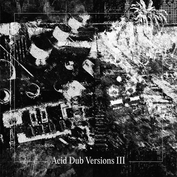 Om Unit // Acid Dub Versions III 3x12inch – Tobira Records