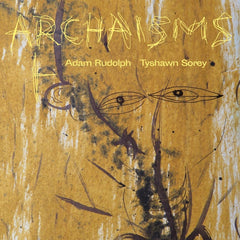 Adam Rudolph & Tyshawn Sorey // Archaisms I LP