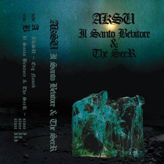 AKSU and IL SANTO BEVITORE & THE SEER // split TAPE