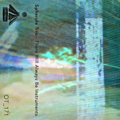 Spherule Trio // There Will Always Be Instruments TAPE