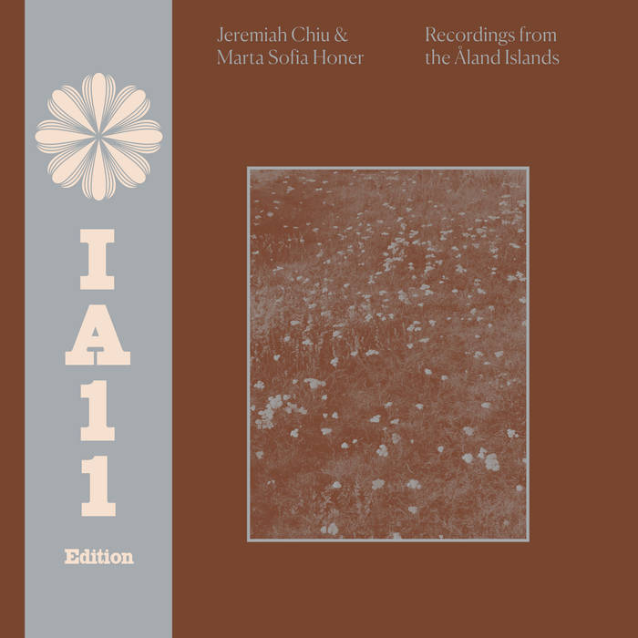 Jeremiah Chiu & Marta Sofia Honer // Recordings from the Åland Islands (IA11 Edition) LP