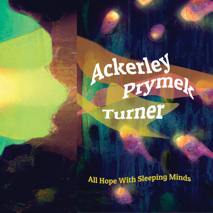 Ackerley/Prymek/Turner // All Hope With Sleeping Minds TAPE