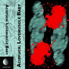 Acidfuck // Lovemuscle Baby TAPE