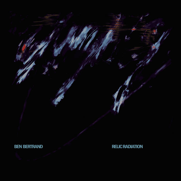 Ben Bertrand // Relic Radiation LP