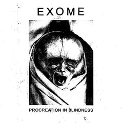 Exome // Procreation In Blindness TAPE