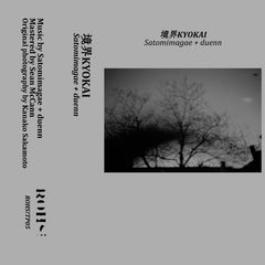 Satomimagae + Duenn // 境界 KYOUKAI (Boundary) TAPE