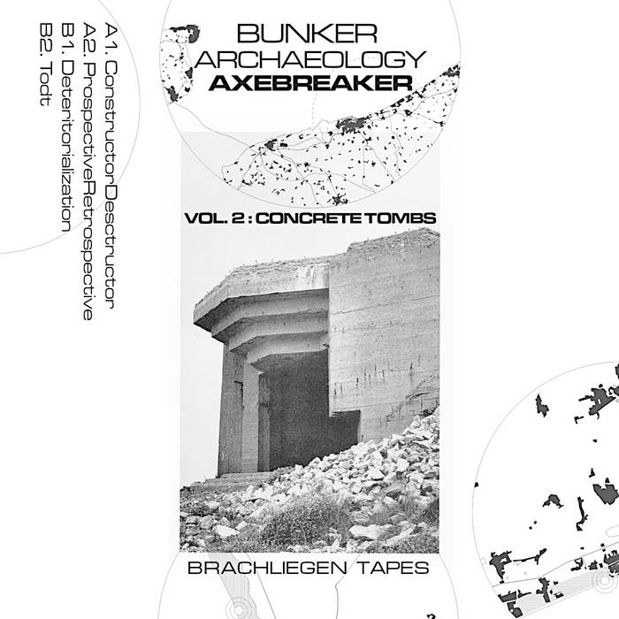 Axebreaker // Bunker Archeology, Vol. 2: Concrete Tombs TAPE