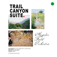 Angeles Field Orchestra // Trail Canyon Suite TAPE