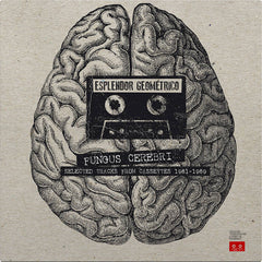 ESPLENDOR GEOMÉTRICO // Fungus Cerebri 2xLP