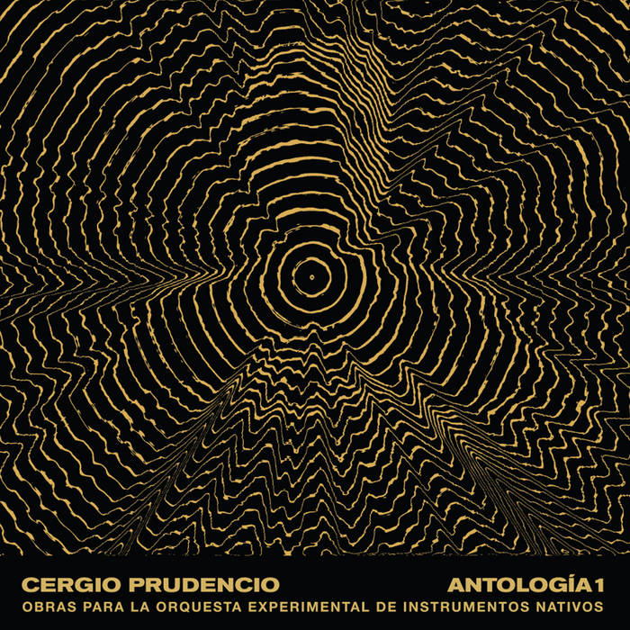Cergio Prudencio // Antología 1: Obras para la Orquesta Experimental de Instrumentos Nativos 2xLP