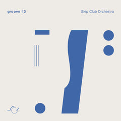 Skip Club Orchestra // groove 13 TAPE