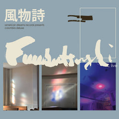 Fuubutsushi (live) // Columbia Deluxe LP