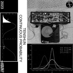 Tenshun // Continuous Probability TAPE