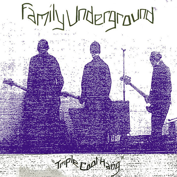 Family Underground // Triple Cool Hang LP – Tobira Records