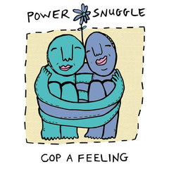 Power Snuggle // Cop A Feeling TAPE