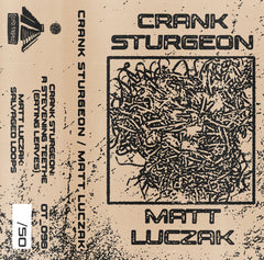 Crank Sturgeon / Matt Luczak // Split TAPE