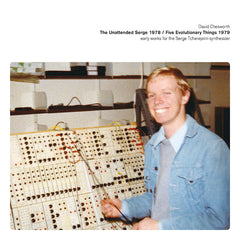 David Chesworth // The Unattended Serge 1978 / Five Evolutionary Things 1979 LP