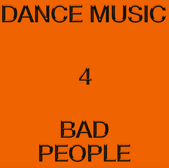 Hieroglyphic Being // Dance Music 4 Bad People LP
