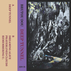 Brutou Dou // Deep Tunnel TAPE