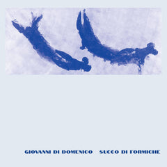 Giovanni Di Domenico // Succo di formiche LP