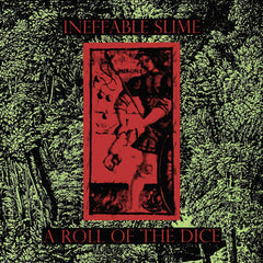 Ineffable Slime // A Roll Of The Dice TAPE