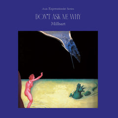 Millsart // Don’t Ask Me Why EP 12"