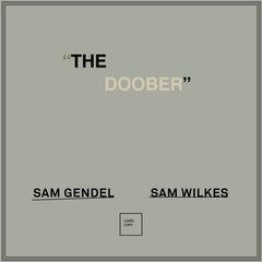 Sam Gendel & Sam Wilkes // The Doober LP / TAPE