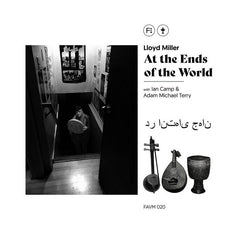 Lloyd Miller with Ian Camp and Adam Michael Terry // At the Ends of the World LP