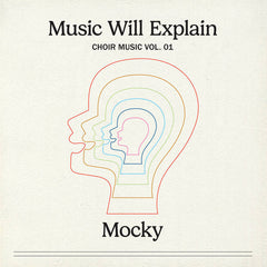 Mocky // Music Will Explain (Choir Music Vol. 1) LP