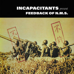 Incapacitants // Feedback of N.M.S. 2xLP