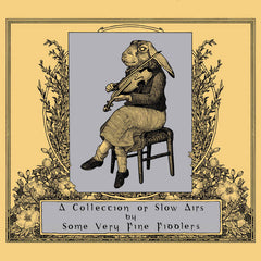 Various Artists (Nyahh Records) // A Collection of Slow Airs by Some Very Fine Fiddlers CD