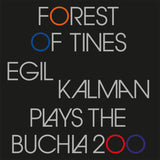 EGIL KALMAN // Forest of Tines (Egil Kalman plays the Buchla 200) 2xLP