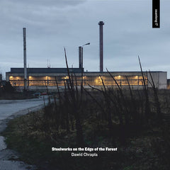 Dawid Chrapla // Steelworks on the Edge of the Forest CD