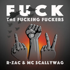 R-Zac & MC Scallywag // Fuck The Fucking Fuckers 12inch