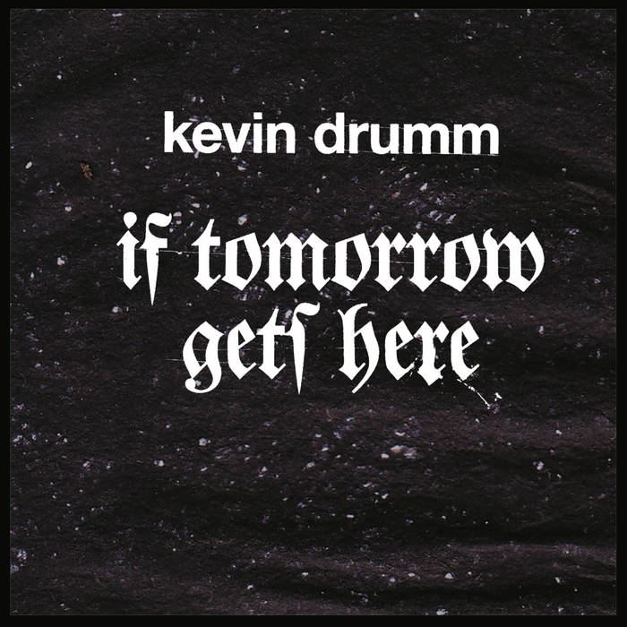 Kevin Drumm // IF TOMORROW GETS HERE 10xCD BOX