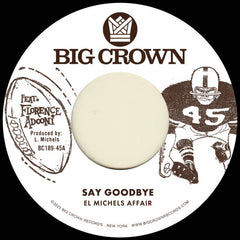El Michels Affair // Say Goodbye (feat. Florence Adooni) b/w Mágica (feat. Rogê) 7inch