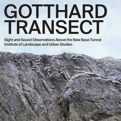 Institute of Landscape and Urban Studies // Gotthard Transect 2xTAPE + BOOKLET