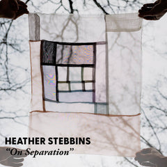 Heather Stebbins // On Separation TAPE