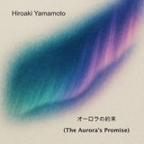 Hiroaki Yamamoto // オーロラの約束 (The Aurora's Promise) TAPE