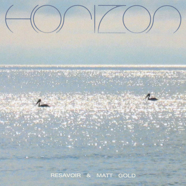 RESAVOIR & MATT GOLD HORIZON 限定カラー版 LP Resavoir & Matt Gold // Horizon LP [COLOR] – Tobira Records