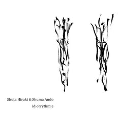 Shuta Hiraki & Shuma Ando // idiorrythmie CD