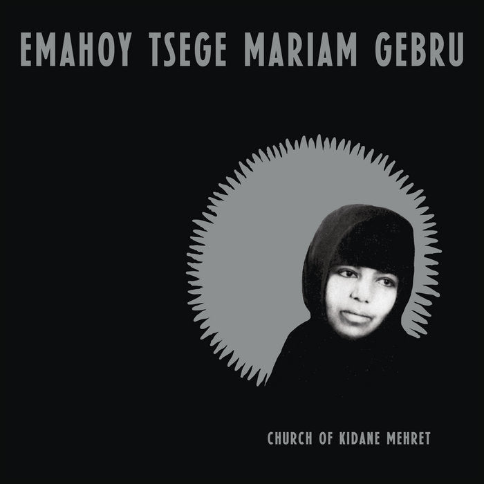 Emahoy Tsege Mariam Gebru // Church of Kidane Mehret LP