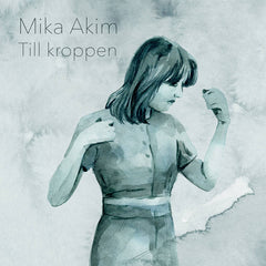 Mika Akim // Till kroppen CD
