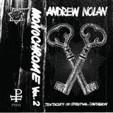 Andrew Nolan // Monochrome Vol. 2: Tentacles of Spiritual Contagion TAPE